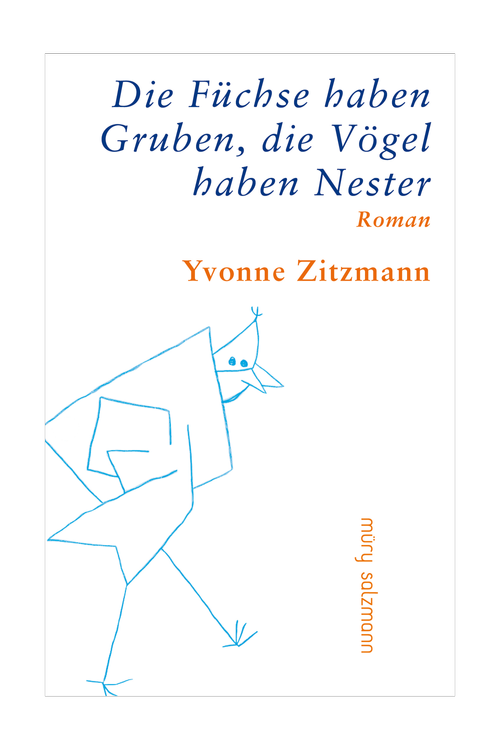 Ein Buch-Cover mit dem Titel: Die Füchse haben Gruben, die Vögel haben Nester. Roman Yvonne Zitzmann. Darunter eine abstrakte Zeichnung eines Vogels.